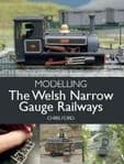 MODELLING the WELSH NARROW GAUGE RAILWAYS ISBN: 9781785008009